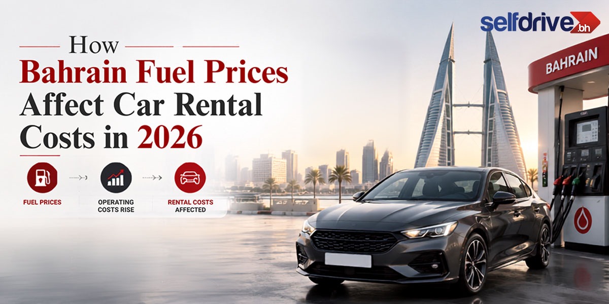 Bahrain Fuel Prices 2026: Impact on Car Rental & Driving Costs