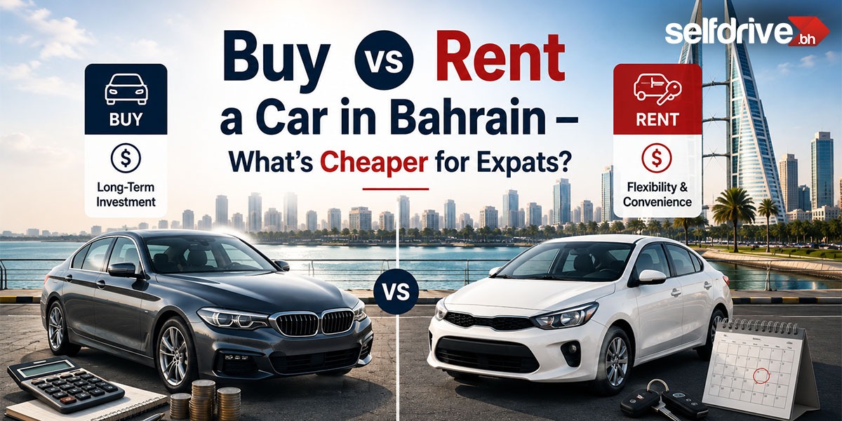 Buy vs Rent a Car in Bahrain - What's Cheaper for Expats?