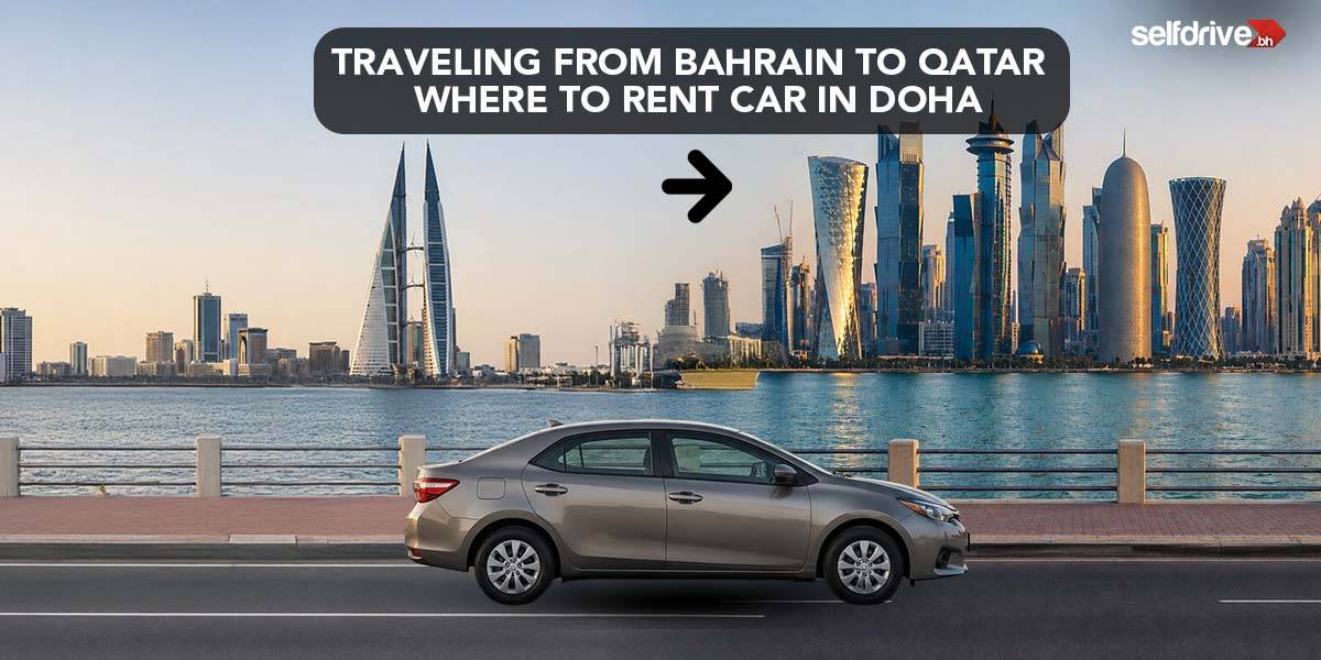 A car drives along a coastal road with the Bahrain World Trade Center and Doha skyline in the background. Text reads, â€œTraveling from Bahrain to Qatar Where to Rent Car in Doha.â€